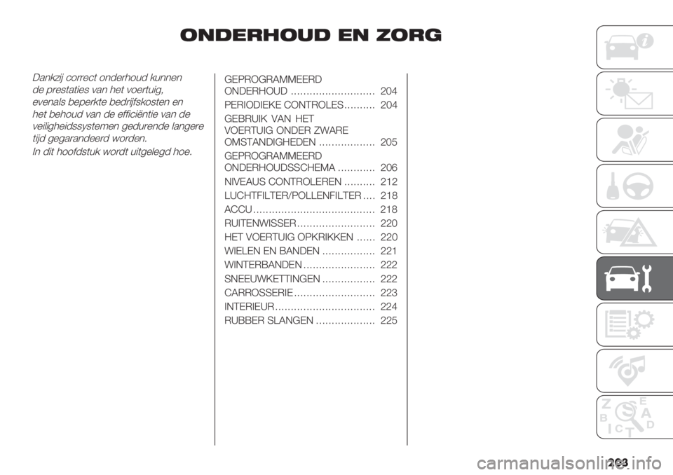 FIAT DUCATO 2019  Instructieboek (in Dutch) ���
2"#*-%2.# *" +2-(
3.*/6"# ’1))%’( 1*-%)41+- /+**%*
-% 8)%9(.("%9 0.* 4%( 01%)(+"5;
%0%*.&9 ,%8%)/(% ,%-)"#$9/19(%* %*
4%( ,%41+- 0.* -% %$$"’"?*("% 0.*