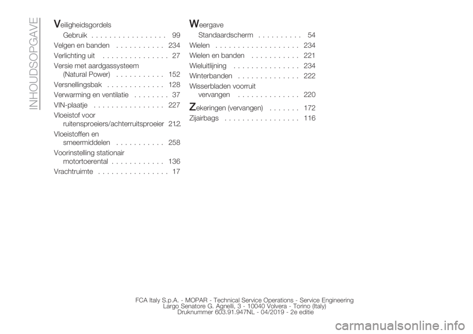 FIAT DUCATO 2019 Instructieboek (in Dutch) >E=X_3SXO@LAD
NN%"&"54%"-951)-%&9
@%,)+"/ 77777777777777777 GG
A%&5%* %* ,.*-%*77777777777 bdc
A%)&"’4("*5+"( 777777777777777 ba
A%)9"% :%( ..)-5.99N9(%%:
QE.(+).&O1 FIAT DUCATO 2019 Instructieboek (in Dutch) >E=X_3SXO@LAD
NN%"&"54%"-951)-%&9
@%,)+"/ 77777777777777777 GG
A%&5%* %* ,.*-%*77777777777 bdc
A%)&"’4("*5+"( 777777777777777 ba
A%)9"% :%( ..)-5.99N9(%%:
QE.(+).&O1