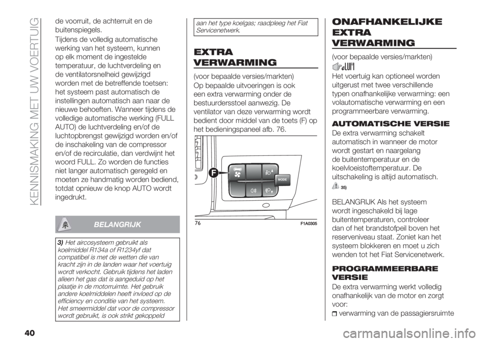 FIAT DUCATO 2019  Instructieboek (in Dutch)  ZDEE>SKLZ>E@ KDC _! AXDMC_>@
�	�
-% 011))+"(; -% .’4(%))+"( %* -%
,+"(%*98"%5%&97
C"#-%*9 -% 01&&%-"5 .+(1:.("9’4%
<%)/"*5 0.* 4%( 9N9(%%:; /+**%*
18 %&/ :1:%*( -