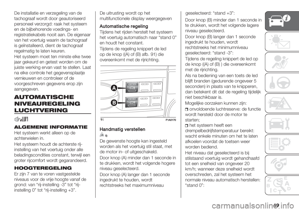 FIAT DUCATO 2019  Instructieboek (in Dutch) �	�
3% "*9(.&&.("% %* 0%)6%5%&"*5 0.* -%
(.’415)..$ <1)-( -11) 5%.+(1)"9%%)-
8%)91*%%& 0%)61)5-P )../ 4%( 9N9(%%:
%* -% ,"#,%41)%*-% 01%-"*59g %*
)%5"9().("%/.,%&9 *