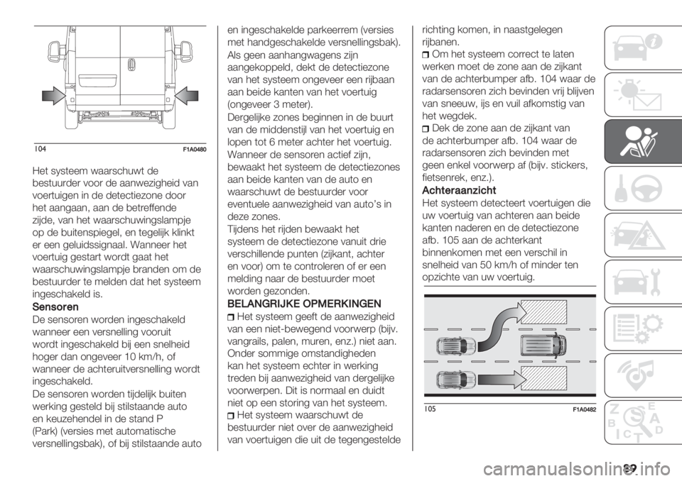 FIAT DUCATO 2019  Instructieboek (in Dutch) ��
!*$?U,WYXW
=%( 9N9(%%: <..)9’4+<( -%
,%9(++)-%) 011) -% ..*<%6"54%"- 0.*
01%)(+"5%* "* -% -%(%’("%61*% -11)
4%( ..*5..*; ..* -% ,%()%$$%*-%
6"#-%; 0.* 4%( <..)9’4+<&