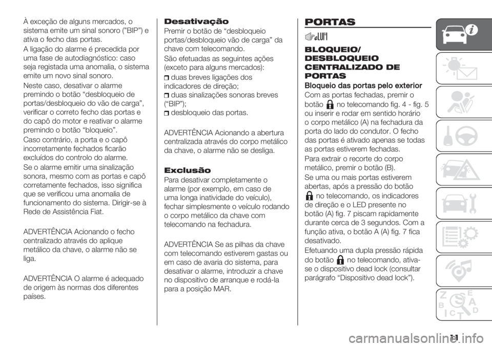 FIAT DUCATO 2019  Manual de Uso e Manutenção (in Portuguese) ��
z (G/(@C) ,( "0+2&’ 3(#/",)’? )
’*’.(3" (3*.( 23 ’*&"0 ’)&)#) YvPb!vZ (
".*:" ) 9(/1) ,"’ -)#."’6
J 0*+"@C) ,) "0"#3( % -#(/(,*," -