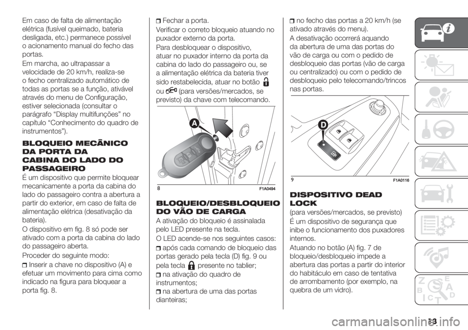 FIAT DUCATO 2019  Manual de Uso e Manutenção (in Portuguese) ��
O3 /"’) ,( 9"0." ,( "0*3(&."@C)
(0%.#*/" Y92’;:(0 82(*3",)? $".(#*"
,(’0*+","? (./6Z -(#3"&(/( -)’’;:(0
) "/*)&"3(&.) 3"&2