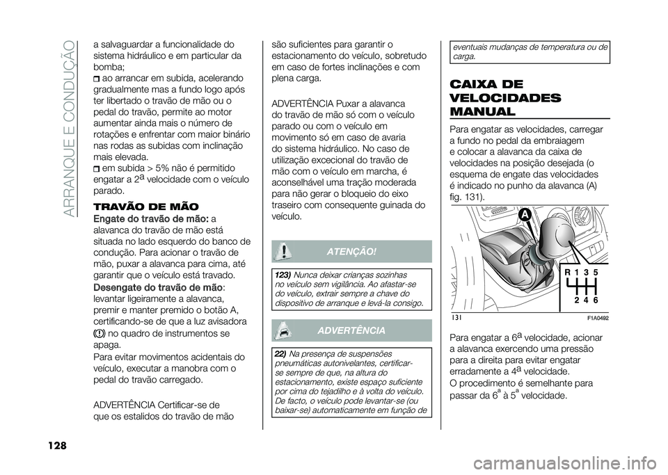 FIAT DUCATO 2021  Manual de Uso e Manutenção (in Portuguese) ��+�7�7�+�*�D�<�0��0��/�6�*��<�O�P�6
��� � ����������
�� � ������
�����
��
�	 �
�

�����	�� ���
�������
 �	 �	� ���������� �
�
��
����)
��
