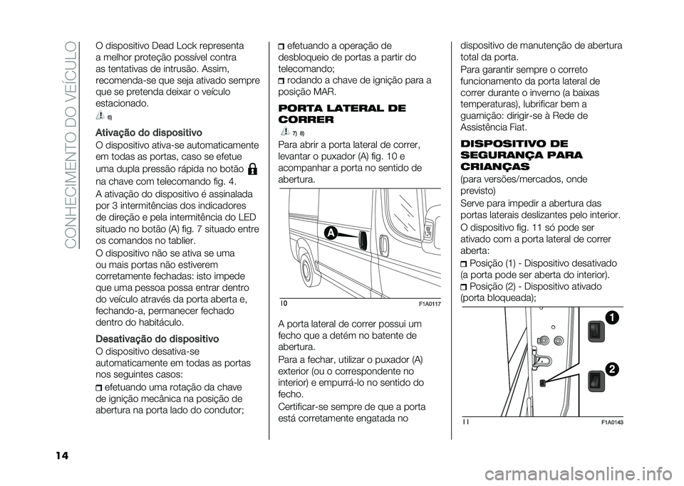 FIAT DUCATO 2020  Manual de Uso e Manutenção (in Portuguese) ��/�6�*�F�0�/�C��0�*�?�6���6��8�0�U�/�<�>�6
��	 �6 �
����
������
 ��	��
 �>�
��\ ��	���	��	���
� ��	���
� ���
��	�!�$�
 ��
�����	� ��
����
�� ��	�����