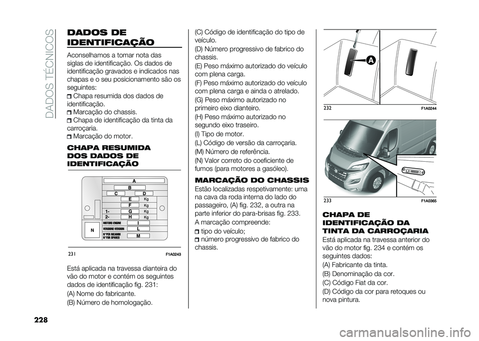 FIAT DUCATO 2021  Manual de Uso e Manutenção (in Portuguese) ���+��6�.��?�%�/�*�C�/�6�.
��� ��	��� ��
�����
�����	���
�+��
���	�����
� � ��
��� ��
�� �
��
������ �
�	 ��
�	��������!�$�
� �6� �
��
�
� �