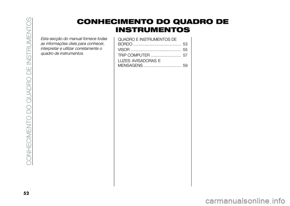 FIAT DUCATO 2021  Manual de Uso e Manutenção (in Portuguese) ��/�6�*�F�0�/�C��0�*�?�6���6��D�<�+��7�6���0��C�*�.�?�7�<��0�*�?�6�.
�
� �����������
� �� ���	��� ��
����
������
��
�0��� ��	��!�$�
 �
�
 ������ ��