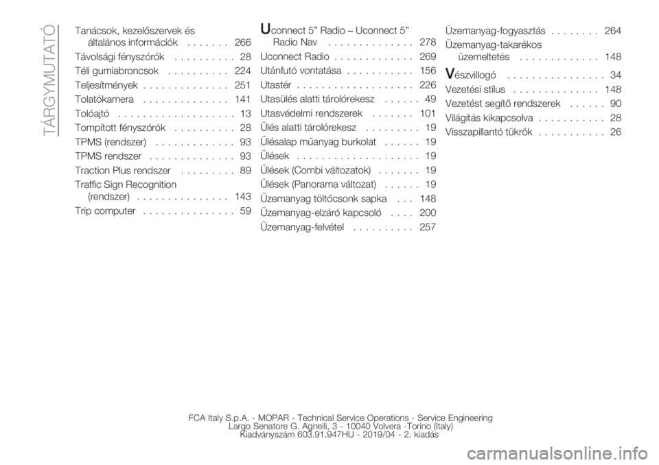 FIAT DUCATO 2019  Kezelési és karbantartási útmutató (in Hungarian)  \hVJ]Tf\@\j
\2%96#-(+ (*$*>E#$*:=*( 7#
9>32>9%-# 1%F-:;961D(??????? knn
\9=->#9.1 F7%/#$D:D(?????????? kq
\7>1 .5;12B:-%6#-(?????????? kkr
\*>&*#A3;7%/*(?????????????? kOe
\->23D(2;*:2?????????????? 