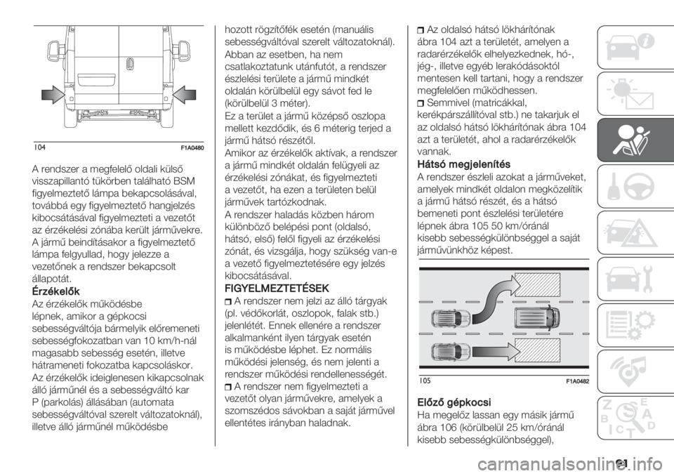 FIAT DUCATO 2019  Kezelési és karbantartási útmutató (in Hungarian) ��
!*$0cMegfe
@ :*%C#$*: 2 ;*.F*>*>E ->C2>1 (’>#E
=1##$281>>2%3D 3’(":B*% 32>9>,23D K‘T
F1./*>;*$3*3E >9;82 B*(286#->9#9=2>+
3-=9BB9 *./ F1./*>;*$3*3E ,2%.&*>$7#
(1B-6#939#9=2> F1./*>;*$3*