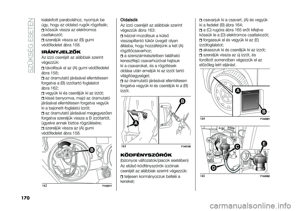 FIAT DUCATO 2021  Kezelési és karbantartási útmutató (in Hungarian) ��A�?�N��A�@�+��*�A�*�=�@�/
��
� �	�����	�"���� �����#����
��� �������	 �#�
�(��� �
��� �� ���$����% ����%�	 �����"����	�)
�	�����	 ������