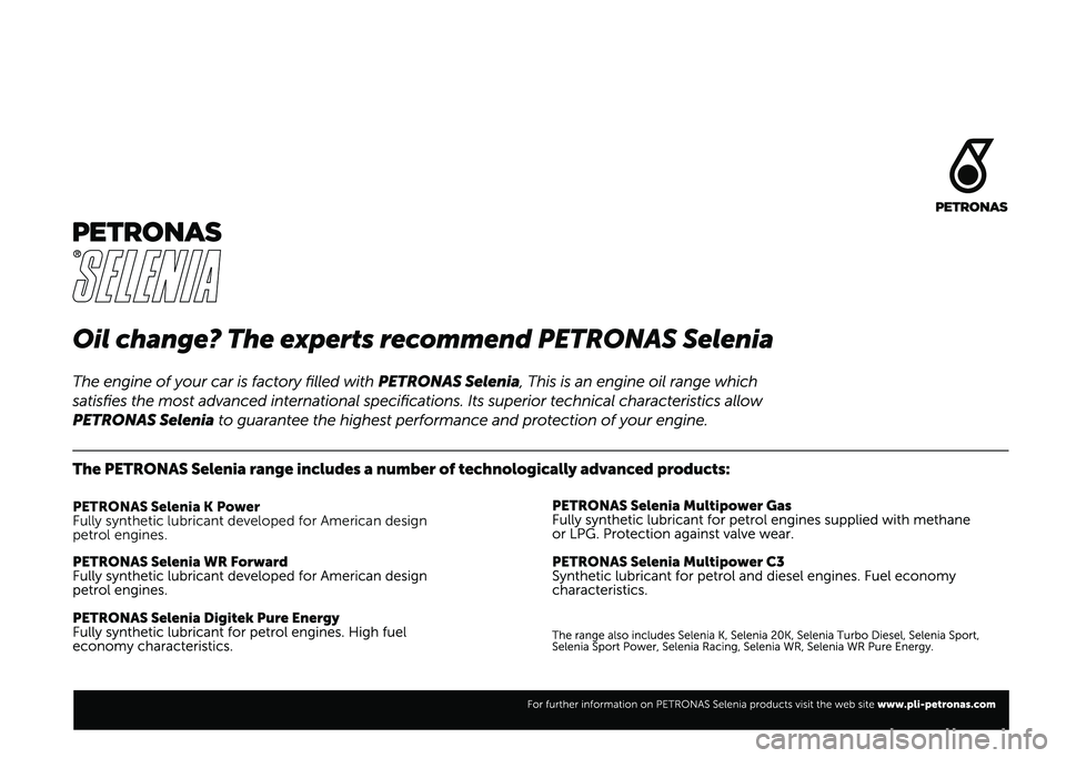FIAT DUCATO 2020  Drift- og vedlikeholdshåndbok (in Norwegian) PETRONAS Selenia K Power
Fully synthetic lubricant developed for American design 
petrol engines.   