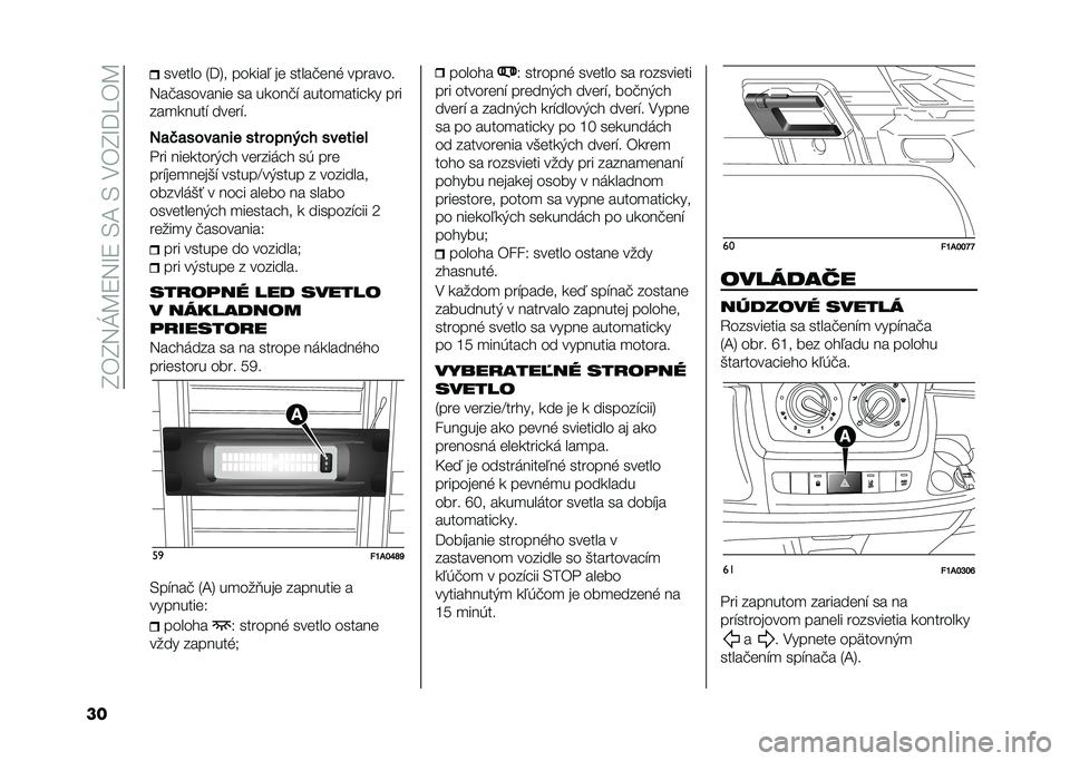 FIAT DUCATO 2021  Návod na použitie a údržbu (in Slovakian) ��D�(�D�5�E�:�4�5�G�4��-�;��-��,�(�D�G��O�(�:
�� ���	��� �?��@� ������. ��	 �����!�	��% �������
�5��!��������	 �� �����!�" �����
������ ���
�