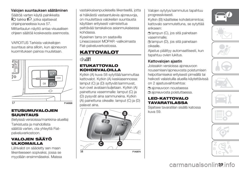 FIAT DUCATO 2019  Käyttö- ja huolto-ohjekirja (in in Finnish) ��
=++$8+ 1)4$%" *+7$+ :)#"#**%#$)
$)#**)5 (0$*) 2#()#$2%1)$
06()#":)"%%) *.1) Cb3
F#$$)4#$).&." "+7$$8 )"$)) 1#2.))%"
06(%%" 2++$8+ *02*%1)2$) )2%"