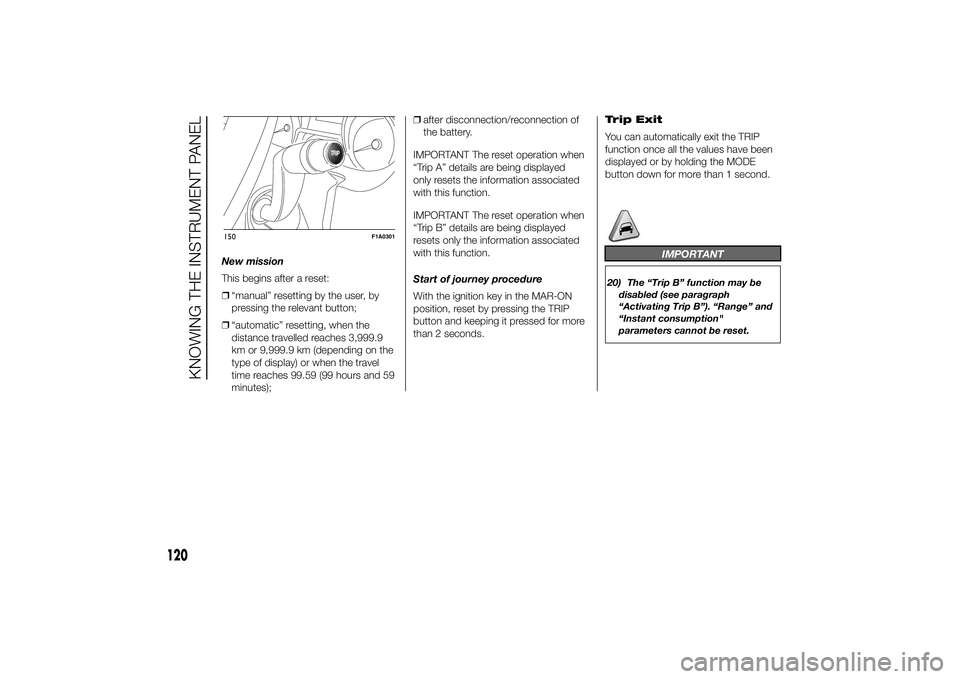 FIAT DUCATO 2014 Owner handbook (in English) New mission
This begins after a reset:
❒“manual” resetting by the user, by
pressing the relevant button;
❒“automatic” resetting, when the
distance travelled reaches 3,999.9
km or 9,999.9 k FIAT DUCATO 2014 Owner handbook (in English) New mission
This begins after a reset:
❒“manual” resetting by the user, by
pressing the relevant button;
❒“automatic” resetting, when the
distance travelled reaches 3,999.9
km or 9,999.9 k