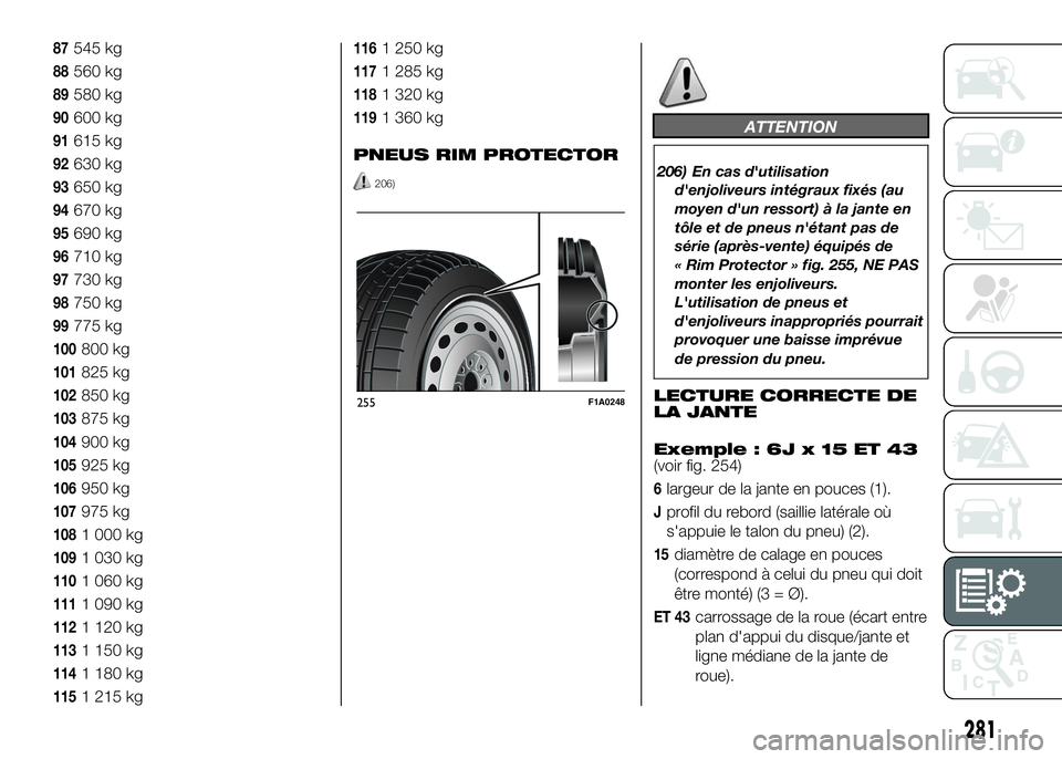 FIAT DUCATO 2016 Notice dentretien (in French) 87545 kg
88560 kg
89580 kg
90600 kg
91615 kg
92630 kg
93650 kg
94670 kg
95690 kg
96710 kg
97730 kg
98750 kg
99775 kg
100800 kg
101825 kg
102850 kg
103875 kg
104900 kg
105925 kg
106950 kg
107975 kg
108 FIAT DUCATO 2016 Notice dentretien (in French) 87545 kg
88560 kg
89580 kg
90600 kg
91615 kg
92630 kg
93650 kg
94670 kg
95690 kg
96710 kg
97730 kg
98750 kg
99775 kg
100800 kg
101825 kg
102850 kg
103875 kg
104900 kg
105925 kg
106950 kg
107975 kg
108