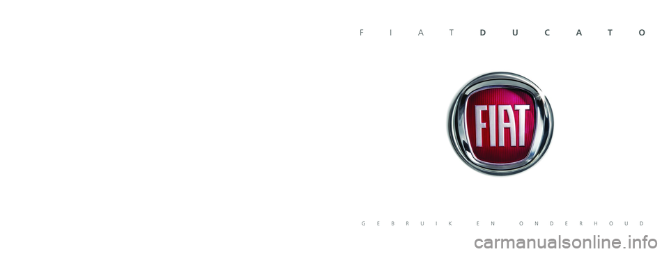 FIAT DUCATO 2016 Instructieboek (in Dutch) De gegevens in deze publicatie zijn uitsluitend indicatief bedoeld.
Fiat behoudt zich het recht voor op elk moment de in deze publicatie bes\
chreven modellen om technische of commerciële redenen te FIAT DUCATO 2016 Instructieboek (in Dutch) De gegevens in deze publicatie zijn uitsluitend indicatief bedoeld.
Fiat behoudt zich het recht voor op elk moment de in deze publicatie bes\
chreven modellen om technische of commerciële redenen te