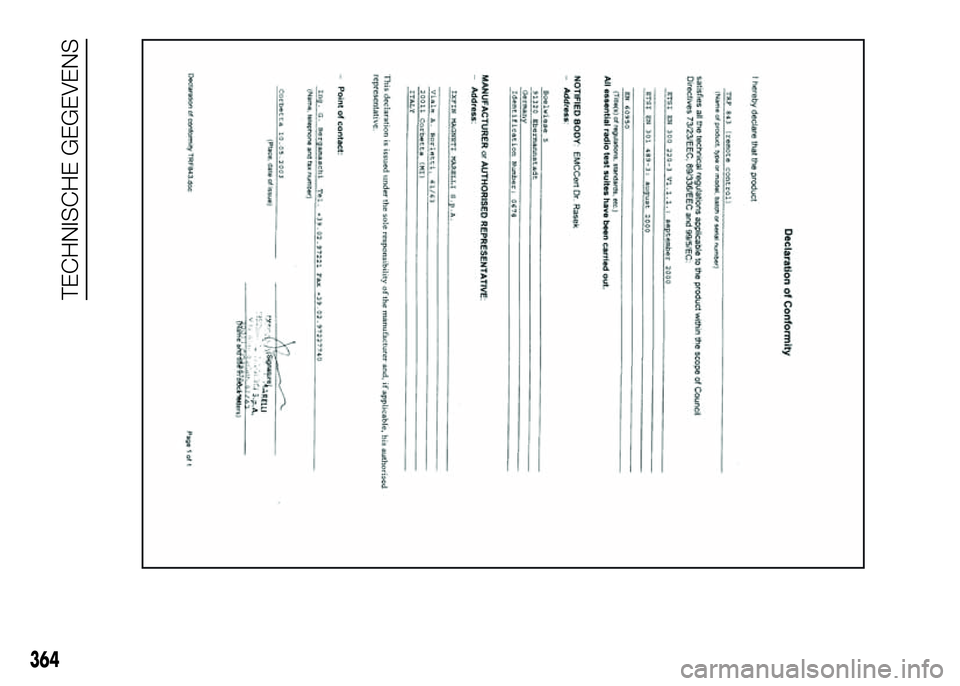 FIAT DUCATO 2016 Instructieboek (in Dutch) 364
TECHNISCHE GEGEVENS FIAT DUCATO 2016 Instructieboek (in Dutch) 364
TECHNISCHE GEGEVENS