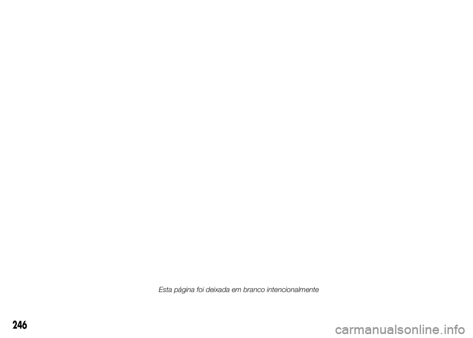 FIAT DUCATO 2016 Manual de Uso e Manutenção (in Portuguese) 246
Esta página foi deixada em branco intencionalmente FIAT DUCATO 2016 Manual de Uso e Manutenção (in Portuguese) 246
Esta página foi deixada em branco intencionalmente
