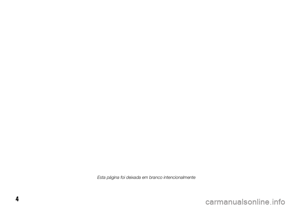 FIAT DUCATO 2016 Manual de Uso e Manutenção (in Portuguese) 4
Esta página foi deixada em branco intencionalmente FIAT DUCATO 2016 Manual de Uso e Manutenção (in Portuguese) 4
Esta página foi deixada em branco intencionalmente