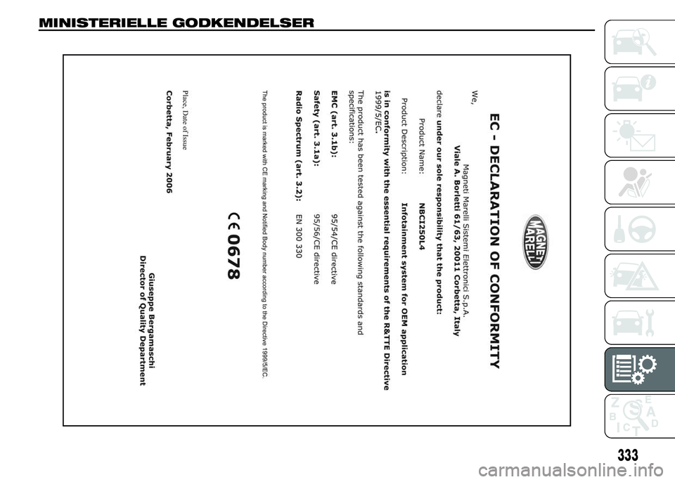 FIAT DUCATO 2015 Brugs- og vedligeholdelsesvejledning (in Danish) MINISTERIELLE GODKENDELSER
333 FIAT DUCATO 2015 Brugs- og vedligeholdelsesvejledning (in Danish) MINISTERIELLE GODKENDELSER
333