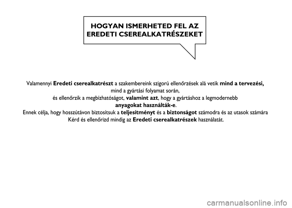 FIAT DUCATO 2016 Kezelési és karbantartási útmutató (in Hungarian) FIAT DUCATO 2016 Kezelési és karbantartási útmutató (in Hungarian)