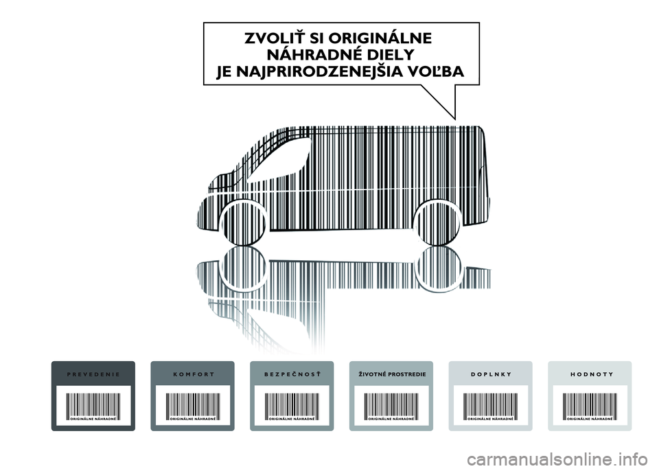 FIAT DUCATO 2016 Návod na použitie a údržbu (in Slovakian) FIAT DUCATO 2016 Návod na použitie a údržbu (in Slovakian)