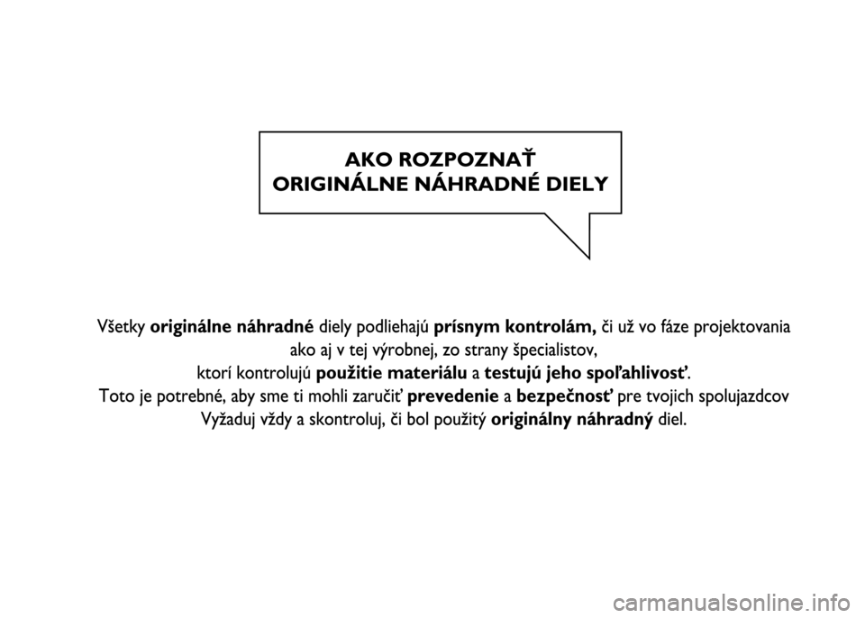 FIAT DUCATO 2016 Návod na použitie a údržbu (in Slovakian) FIAT DUCATO 2016 Návod na použitie a údržbu (in Slovakian)
