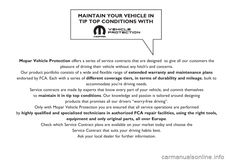 FIAT DUCATO 2017 Руководство по эксплуатации и техобслуживанию (in Russian) Mopar Vehicle Protectionoffers a series of service contracts that are designed to give all our customers the
pleasure of driving their vehicle without any hitch's and concerns.
Our product portfo FIAT DUCATO 2017 Руководство по эксплуатации и техобслуживанию (in Russian) Mopar Vehicle Protectionoffers a series of service contracts that are designed to give all our customers the
pleasure of driving their vehicle without any hitch's and concerns.
Our product portfo
