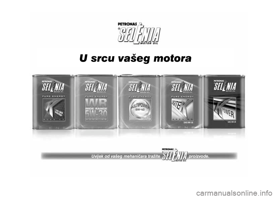 FIAT DUCATO 2015  Knjižica s uputama za uporabu i održavanje (in Croatian) U srcu vašeg motora
Uvijek od vašeg mehaničara tražite                        proizvode. 