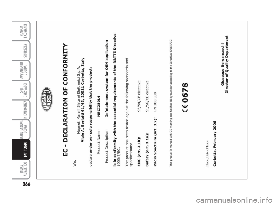 FIAT DUCATO 2008 Libretto Uso Manutenzione (in Italian) 266
SPIE
E MESSAGGI
INDICE
ALFABETICO
PLANCIA
E COMANDI
SICUREZZA
AVVIAMENTO
E GUIDA
IN EMERGENZA
MANUTENZIONE
E CURA
DATI TECNICI
211-269 Ducato IT 6-11-2007 9:18 Pagina 266 FIAT DUCATO 2008 Libretto Uso Manutenzione (in Italian) 266
SPIE
E MESSAGGI
INDICE
ALFABETICO
PLANCIA
E COMANDI
SICUREZZA
AVVIAMENTO
E GUIDA
IN EMERGENZA
MANUTENZIONE
E CURA
DATI TECNICI
211-269 Ducato IT 6-11-2007 9:18 Pagina 266