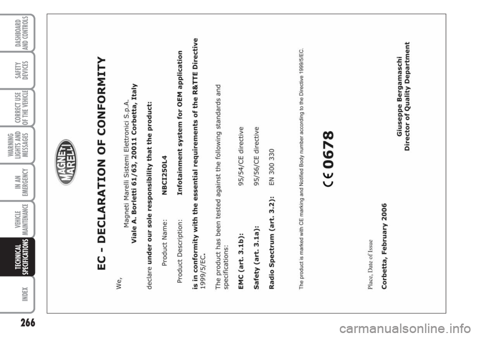 FIAT DUCATO 2007 Owner handbook (in English) 266
WARNING
LIGHTS AND
MESSAGES
INDEX
DASHBOARD
AND CONTROLS
SAFETY
DEVICES
CORRECT USE
OF THE
VEHICLE
IN AN
EMERGENCY
VEHICLE
MAINTENANCE
TECHNICAL
SPECIFICATIONS FIAT DUCATO 2007 Owner handbook (in English) 266
WARNING
LIGHTS AND
MESSAGES
INDEX
DASHBOARD
AND CONTROLS
SAFETY
DEVICES
CORRECT USE
OF THE
VEHICLE
IN AN
EMERGENCY
VEHICLE
MAINTENANCE
TECHNICAL
SPECIFICATIONS
