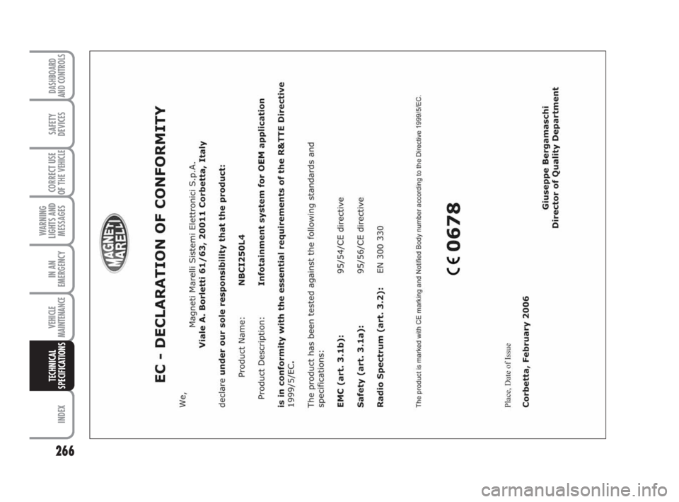 FIAT DUCATO 2008 Owner handbook (in English) 266
WARNING
LIGHTS AND
MESSAGES
INDEX
DASHBOARD
AND CONTROLS
SAFETY
DEVICES
CORRECT USE
OF THE
VEHICLE
IN AN
EMERGENCY
VEHICLE
MAINTENANCE
TECHNICAL
SPECIFICATIONS
211-269 Ducato GB 6-11-2007 10:35 FIAT DUCATO 2008 Owner handbook (in English) 266
WARNING
LIGHTS AND
MESSAGES
INDEX
DASHBOARD
AND CONTROLS
SAFETY
DEVICES
CORRECT USE
OF THE
VEHICLE
IN AN
EMERGENCY
VEHICLE
MAINTENANCE
TECHNICAL
SPECIFICATIONS
211-269 Ducato GB 6-11-2007 10:35