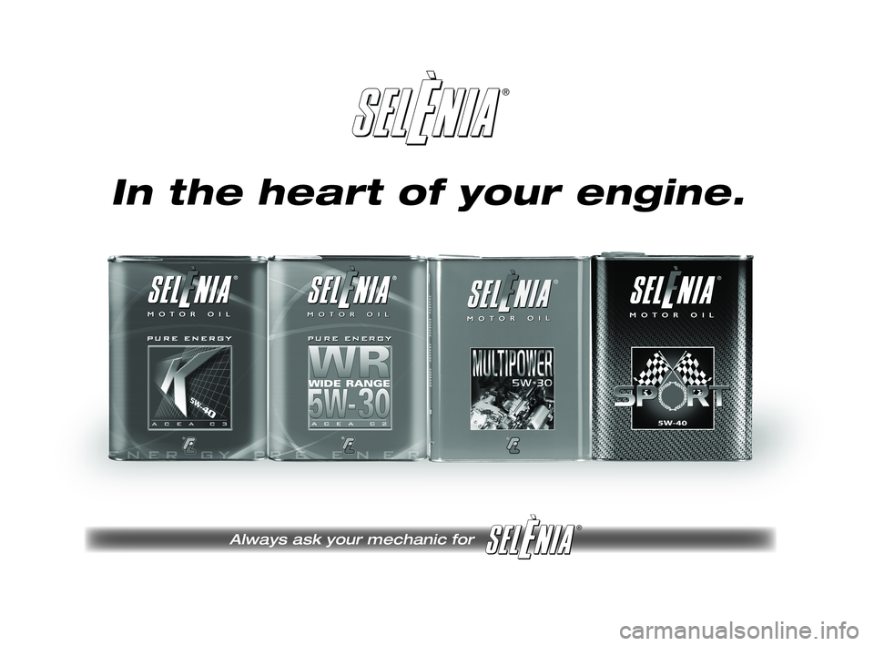 FIAT DUCATO 2010 Owner handbook (in English) ®
Always ask your mechanic for
®
Pagine_ITA.indd 118-05-2005 11:53:40
In the heart of your engine.
231-276 DUCATO LUM EN 9ed 15-04-2011 8:21 Pagina 275 FIAT DUCATO 2010 Owner handbook (in English) ®
Always ask your mechanic for
®
Pagine_ITA.indd 118-05-2005 11:53:40
In the heart of your engine.
231-276 DUCATO LUM EN 9ed 15-04-2011 8:21 Pagina 275