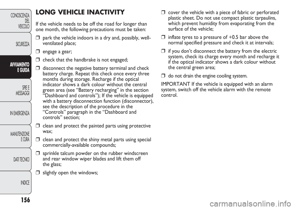 FIAT DUCATO 2011 Owner handbook (in English) ❒cover the vehicle with a piece of fabric or perforated
plastic sheet. Do not use compact plastic tarpaulins,
which prevent humidity from evaporating from the
surface of the vehicle;
❒inflate tyre FIAT DUCATO 2011 Owner handbook (in English) ❒cover the vehicle with a piece of fabric or perforated
plastic sheet. Do not use compact plastic tarpaulins,
which prevent humidity from evaporating from the
surface of the vehicle;
❒inflate tyre