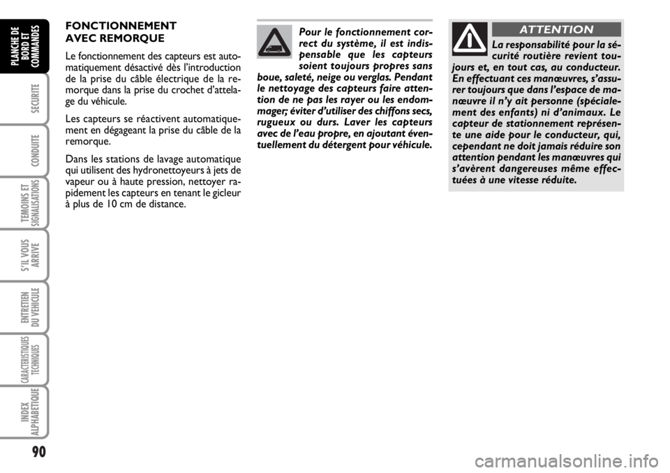 FIAT DUCATO 2006 Notice dentretien (in French) 90
SECURITE
CONDUITE
TEMOINS ETSIGNALISATIONS
S’IL VOUS
ARRIVE
ENTRETIEN
DU VEHICULE
CARACTERISTIQUES
TECHNIQUES
INDEX
ALPHABETIQUE
PLANCHE DE
BORD ET
COMMANDES
Pour le fonctionnement cor-
rect du s FIAT DUCATO 2006 Notice dentretien (in French) 90
SECURITE
CONDUITE
TEMOINS ETSIGNALISATIONS
S’IL VOUS
ARRIVE
ENTRETIEN
DU VEHICULE
CARACTERISTIQUES
TECHNIQUES
INDEX
ALPHABETIQUE
PLANCHE DE
BORD ET
COMMANDES
Pour le fonctionnement cor-
rect du s