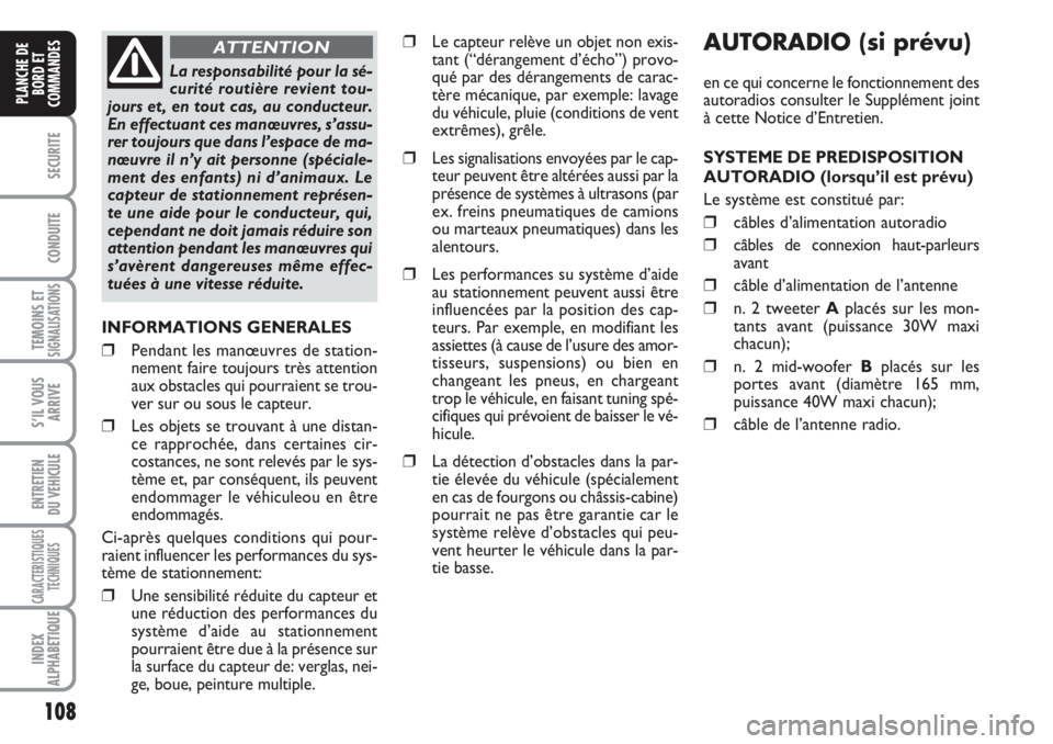 FIAT DUCATO 2008 Notice dentretien (in French) AUTORADIO (si prévu)
en ce qui concerne le fonctionnement des
autoradios consulter le Supplément joint
à cette Notice d’Entretien.
SYSTEME DE PREDISPOSITION
AUTORADIO (lorsqu’il est prévu)
Le FIAT DUCATO 2008 Notice dentretien (in French) AUTORADIO (si prévu)
en ce qui concerne le fonctionnement des
autoradios consulter le Supplément joint
à cette Notice d’Entretien.
SYSTEME DE PREDISPOSITION
AUTORADIO (lorsqu’il est prévu)
Le