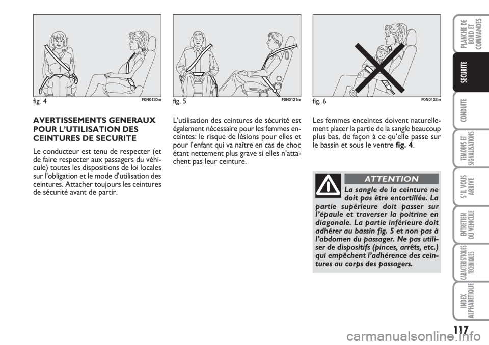 FIAT DUCATO 2008 Notice dentretien (in French) 117
CONDUITE
TEMOINS ET
SIGNALISATIONS
S’IL VOUS
ARRIVE
ENTRETIEN
DU VEHICULE
CARACTERISTIQUES
TECHNIQUES
INDEX
ALPHABETIQUE
PLANCHE DE
BORD ET
COMMANDES
SECURITE
AVERTISSEMENTS GENERAUX
POUR L’U FIAT DUCATO 2008 Notice dentretien (in French) 117
CONDUITE
TEMOINS ET
SIGNALISATIONS
S’IL VOUS
ARRIVE
ENTRETIEN
DU VEHICULE
CARACTERISTIQUES
TECHNIQUES
INDEX
ALPHABETIQUE
PLANCHE DE
BORD ET
COMMANDES
SECURITE
AVERTISSEMENTS GENERAUX
POUR L’U