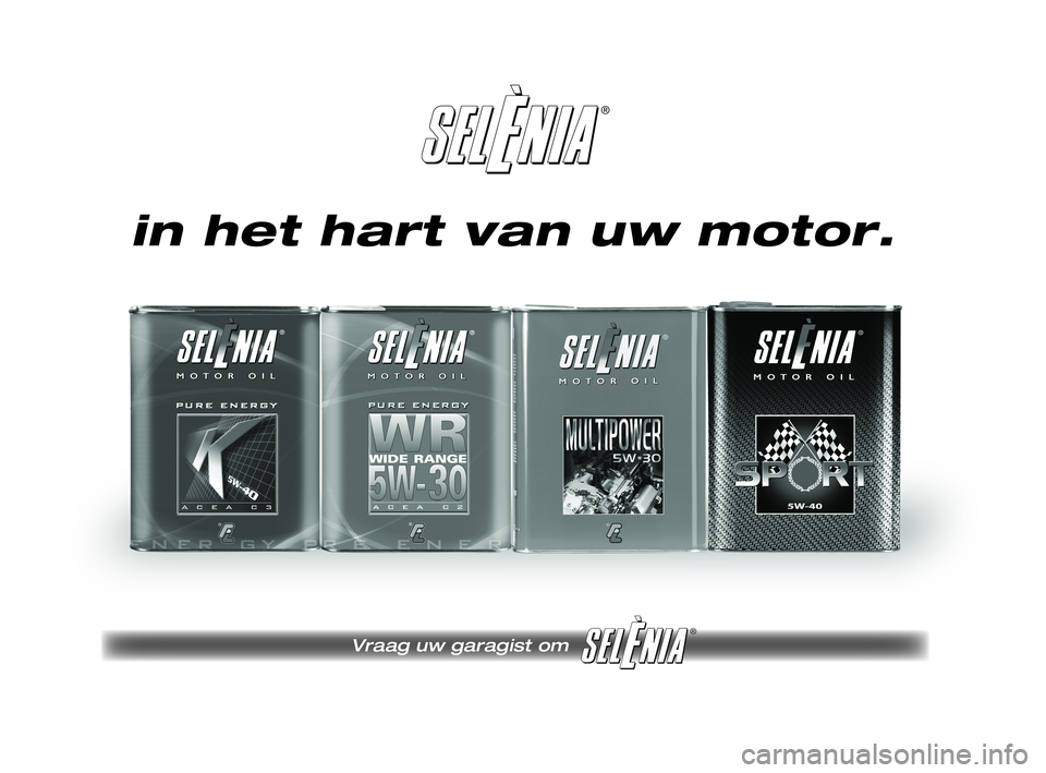 FIAT DUCATO 2009 Instructieboek (in Dutch) ®
Vraag uw garagist om
®
Pagine_ITA.indd 118-05-2005 11:53:40
in het hart van uw motor.
231-276 DUCATO LUM NL 9ed 15-04-2011 8:46 Pagina 275 FIAT DUCATO 2009 Instructieboek (in Dutch) ®
Vraag uw garagist om
®
Pagine_ITA.indd 118-05-2005 11:53:40
in het hart van uw motor.
231-276 DUCATO LUM NL 9ed 15-04-2011 8:46 Pagina 275