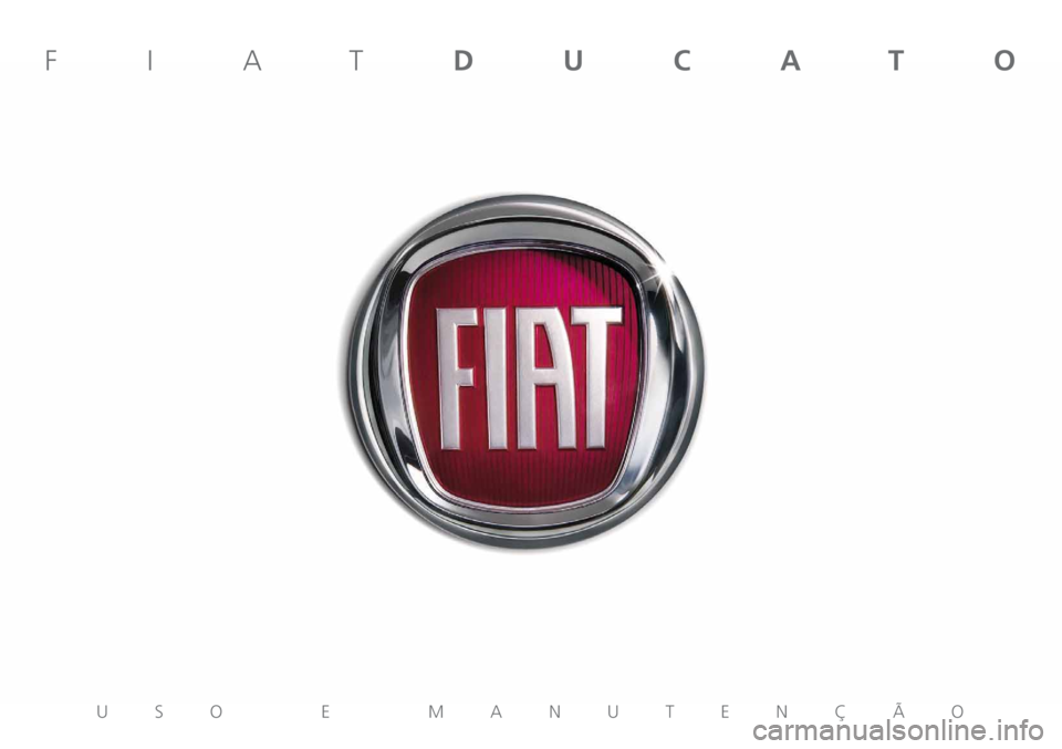 FIAT DUCATO 2011  Manual de Uso e Manutenção (in Portuguese) USO E MANUTENÇÃO
FIATDUCATO 