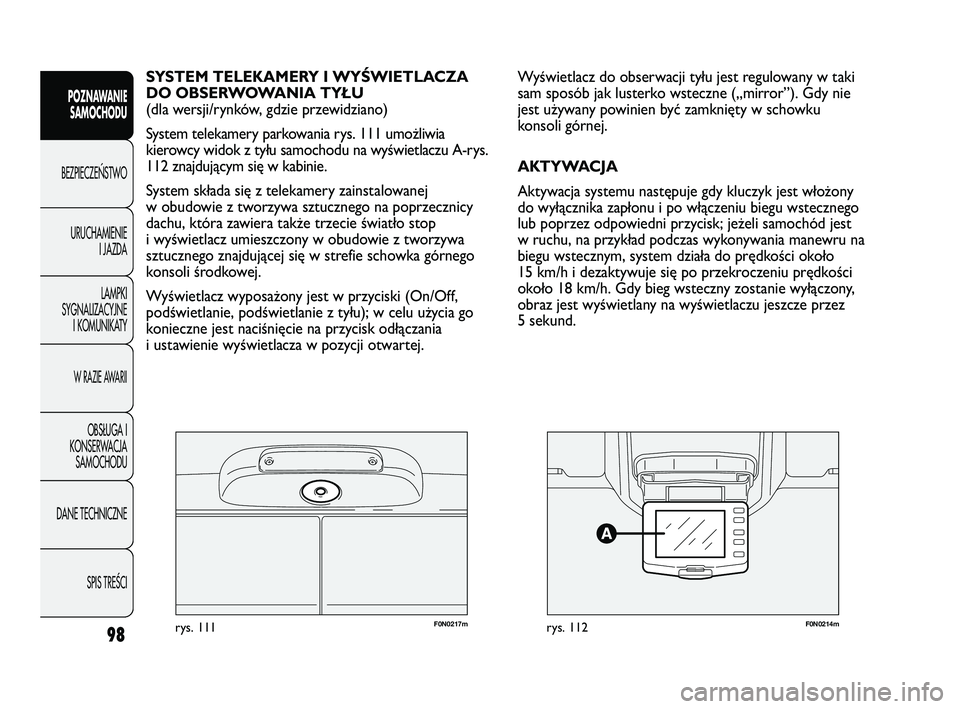 FIAT DUCATO 2008 Instrukcja obsługi (in Polish) 98
POZNAWANIE
SAMOCHODU
BEZPIECZE¡STWO
URUCHAMIENIE
I JAZDA
LAMPKI
SYGNALIZACYJNE
I KOMUNIKATY
W RAZIE AWARII
OBS¸UGA I
KONSERWACJA
SAMOCHODU
DANE TECHNICZNE
SPIS TREÂCI
F0N0217mrys. 111F0N0214mrys FIAT DUCATO 2008 Instrukcja obsługi (in Polish) 98
POZNAWANIE
SAMOCHODU
BEZPIECZE¡STWO
URUCHAMIENIE
I JAZDA
LAMPKI
SYGNALIZACYJNE
I KOMUNIKATY
W RAZIE AWARII
OBS¸UGA I
KONSERWACJA
SAMOCHODU
DANE TECHNICZNE
SPIS TREÂCI
F0N0217mrys. 111F0N0214mrys