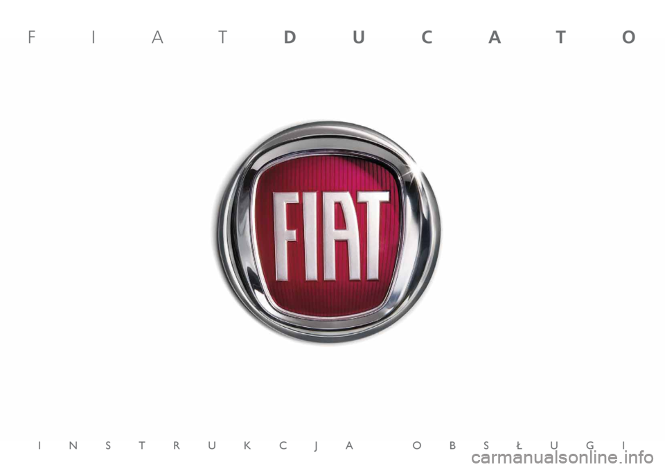 FIAT DUCATO 2012  Instrukcja obsługi (in Polish) INSTRUKCJA OBS¸UGI
FIATDUCATO 