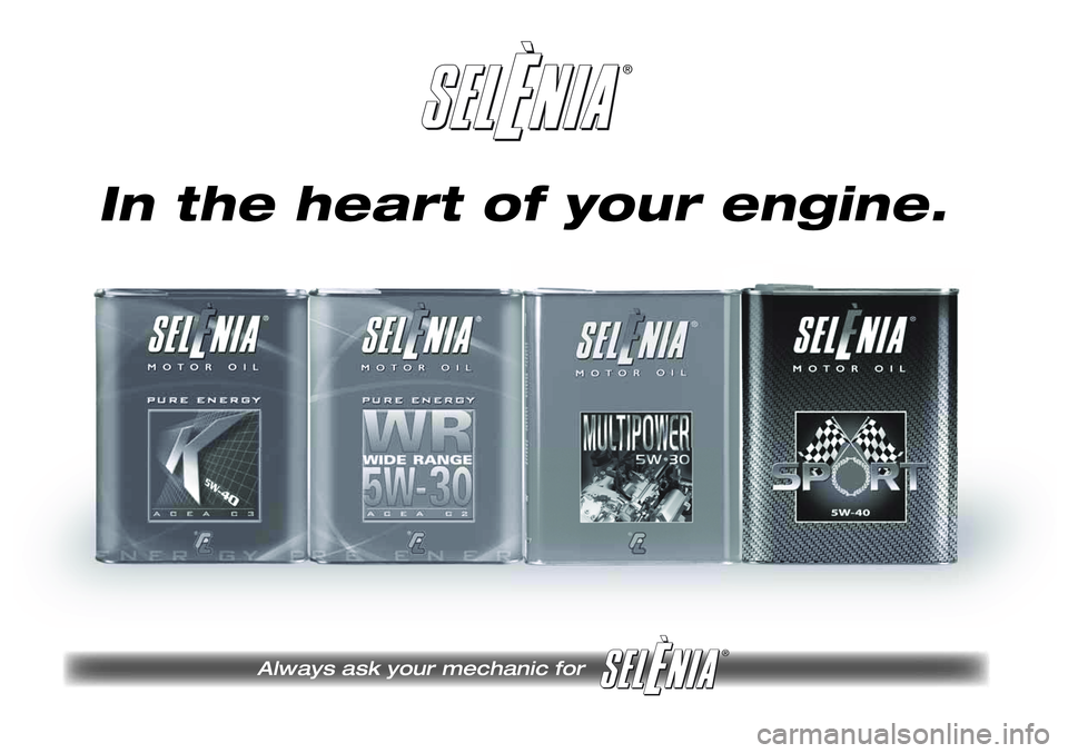 FIAT DUCATO 2013 Drift- och underhållshandbok (in Swedish) ®
Always ask your mechanic for
®
In the heart of your engine. FIAT DUCATO 2013 Drift- och underhållshandbok (in Swedish) ®
Always ask your mechanic for
®
In the heart of your engine.