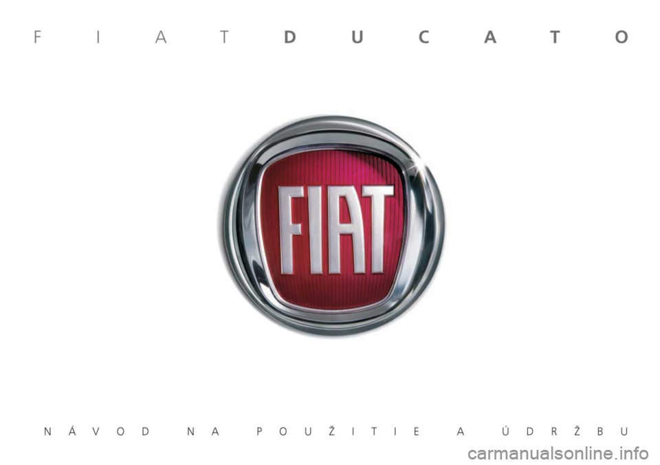 FIAT DUCATO 2006  Návod na použitie a údržbu (in Slovakian) 