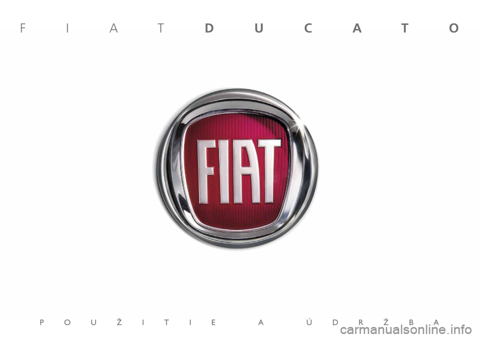 FIAT DUCATO 2012  Návod na použitie a údržbu (in Slovakian) 