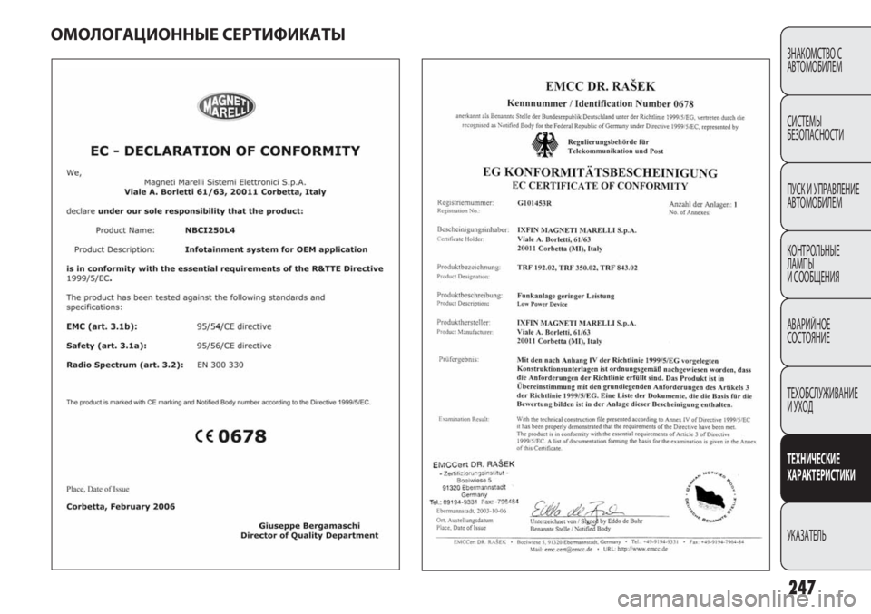 FIAT DUCATO 2013  Руководство по эксплуатации и техобслуживанию (in Russian) ЗНАКОМСТВО С
АВТОМОБИЛЕМ
СИСТЕМЫ
БЕЗОПАСНОСТИ
ПУСК И УПРАВЛЕНИЕ
АВТОМОБИЛЕМ
КОНТРОЛЬНЫЕ 
ЛАМПЫ 
И СООБЩЕНИЯ