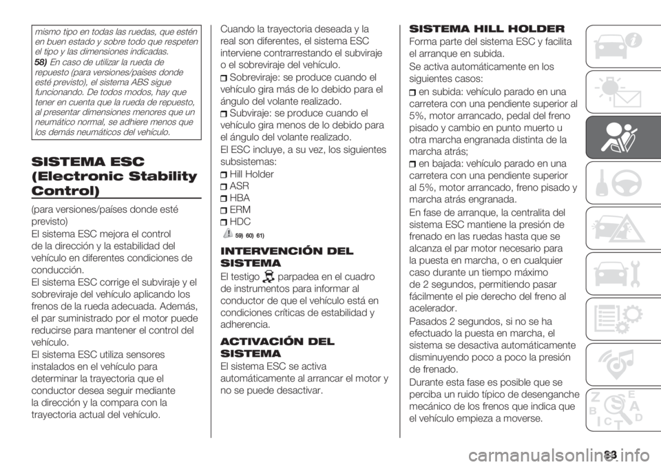 FIAT DUCATO BASE CAMPER 2019  Manual de Empleo y Cuidado (in Spanish) ��
)%+)* ’%0* "4 ’*/(+ $(+ .3"/(+@ 93" "+’B4
"4 23"4 "+’(/* , +*2." ’*/* 93" ."+0"’"4
"$ ’%0* , $(+ /%)"4+%*4"+ %4/%&(/(+7
0