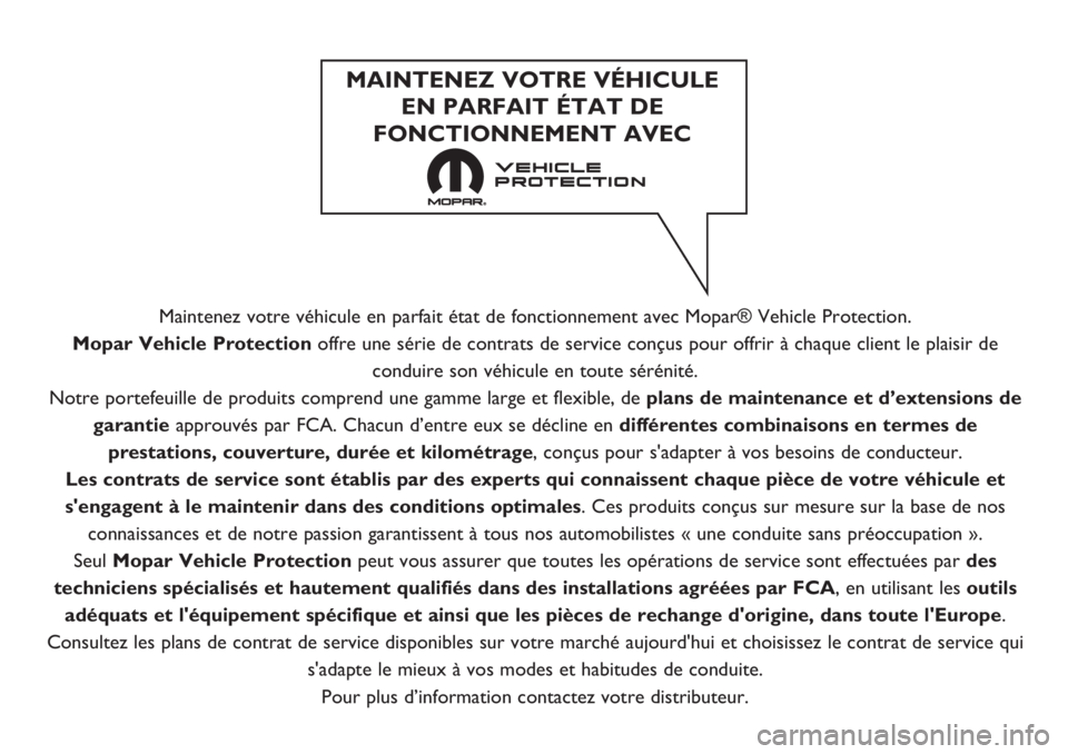 FIAT DUCATO BASE CAMPER 2019  Notice dentretien (in French) Maintenez votre véhicule en parfait état de fonctionnement avec Mopar® Vehicle Protection.
Mopar Vehicle Protection offre une série de contrats de service conçus pour offrir à chaque client le p