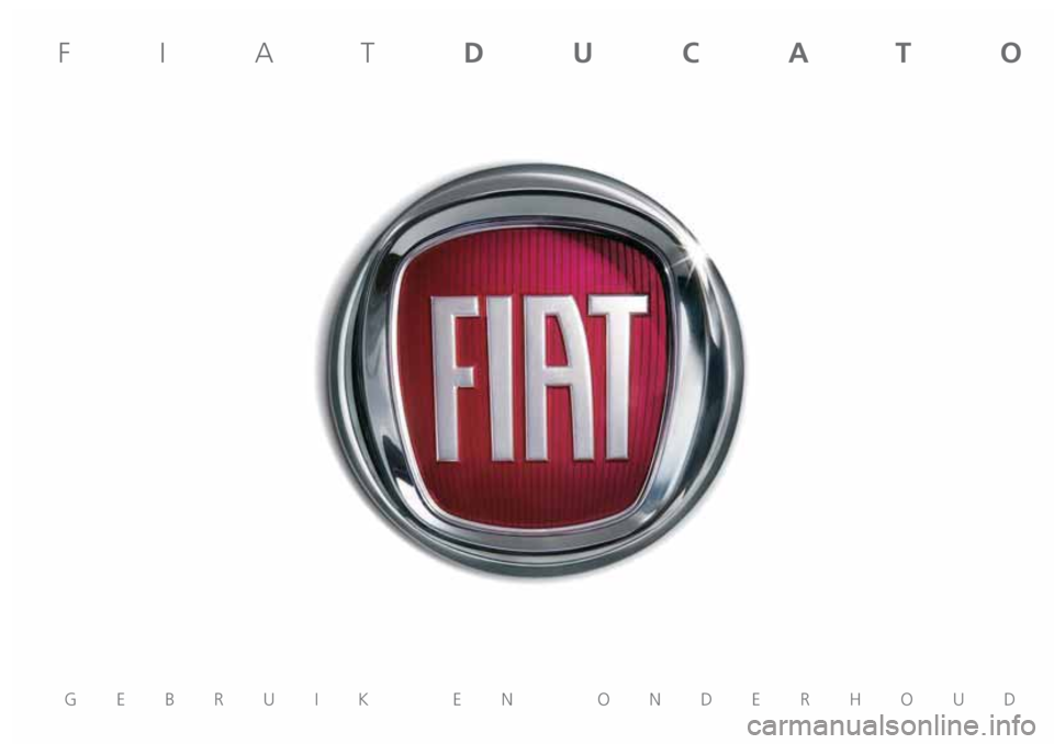 FIAT DUCATO BASE CAMPER 2019 Instructieboek (in Dutch) GEBRUIK EN ONDERHOUD
FIATDUCATO FIAT DUCATO BASE CAMPER 2019 Instructieboek (in Dutch) GEBRUIK EN ONDERHOUD
FIATDUCATO