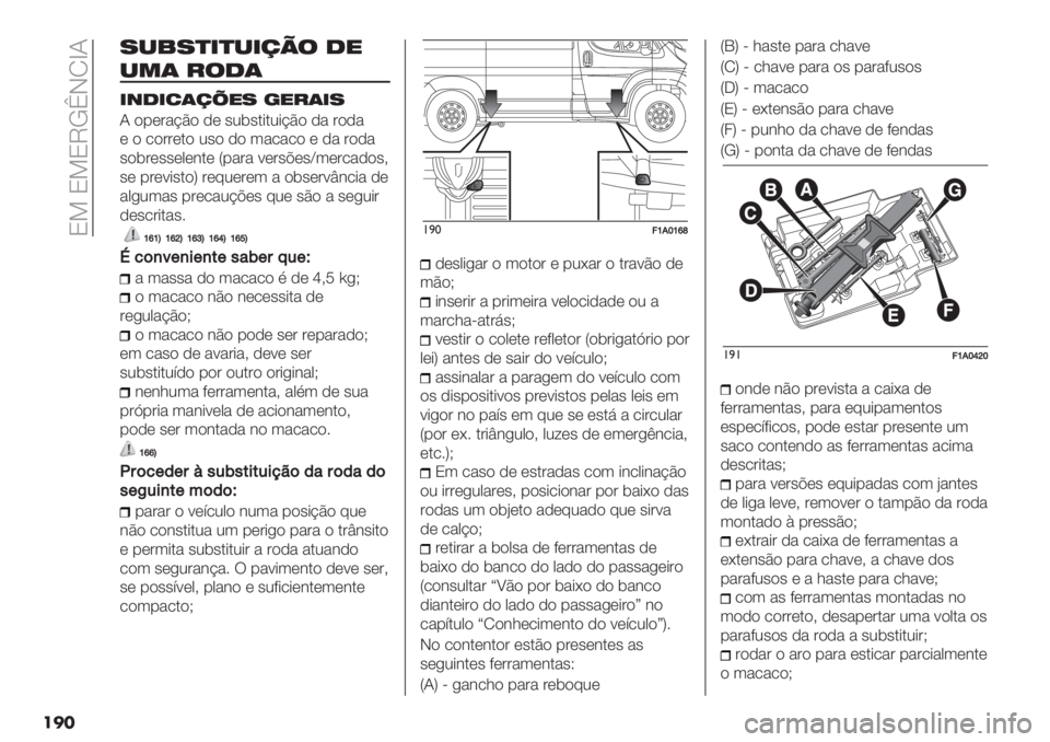 FIAT DUCATO BASE CAMPER 2019  Manual de Uso e Manutenção (in Portuguese)  O> O>OVLaINbJ
���
7-%7)&)-&/0$ 1"
-*( #$1(
&+1&2(/W"7 ’"#(&7
J )-(#"@C) ,( ’2$’.*.2*@C) ," #),"
( ) /)##(.) 2’) ,) 3"/"/) ( ," #),"
’)$#(’’(0(