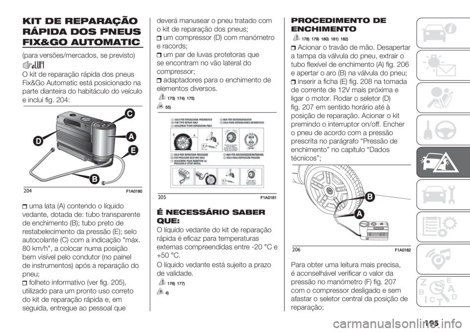 FIAT DUCATO BASE CAMPER 2019  Manual de Uso e Manutenção (in Portuguese) ���

T&) 1" #"N(#(/0$
#UN&1( 1$7 N+"-7
:&Vp’$ (-)$*()&2
Y-"#" :(#’A(’\3(#/",)’? ’( -#(:*’.)Z
U {*. ,( #(-"#"@C) #7-*," ,)’ -&(2’
4*G'L) J2.)3&